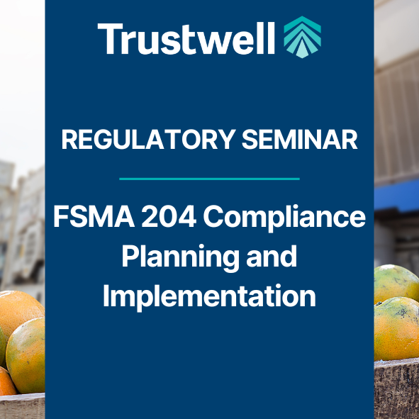 Regulatory Seminar: FSMA 204 Compliance Planning and Implementation