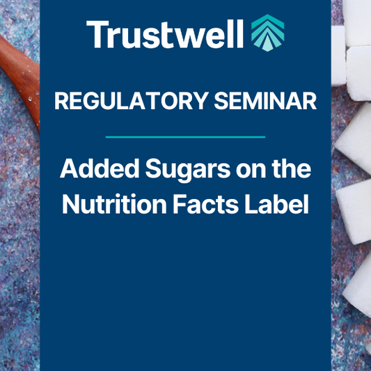 Regulatory Seminar: Added Sugars Nutrition Labeling