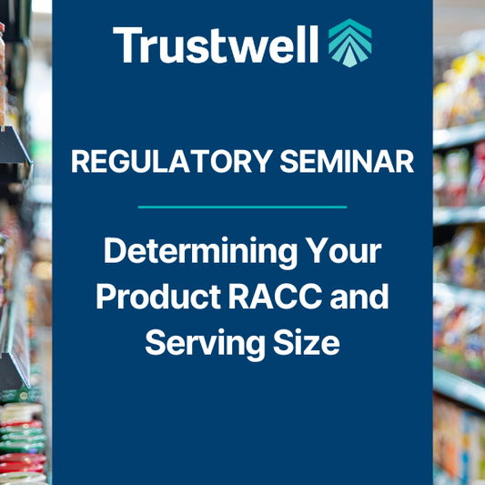 Regulatory Seminar: Determining Your Product RACC and Serving Size